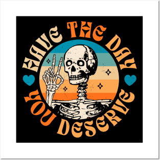 Have The Day You Deserve Peace Sign Skeleton - Motivational Posters and Art